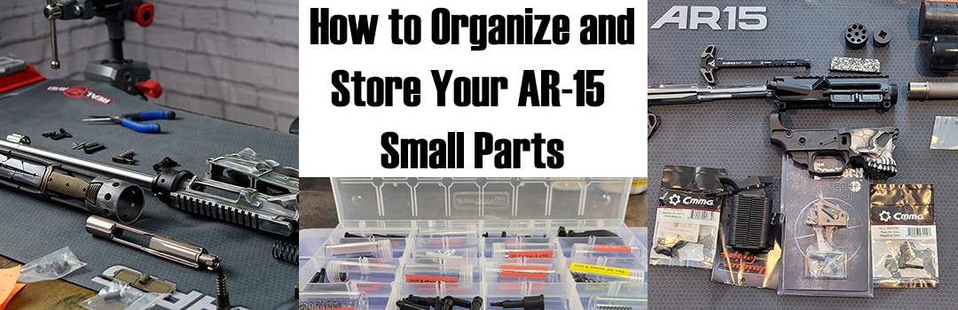 How to Organize and Store Your AR-15 Small Parts