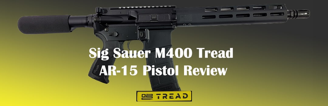 Sig Sauer M400 Tread AR-15 Pistol Review
