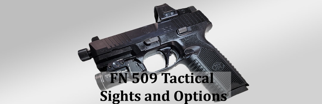 FN 509 Tactical Suppressor Height Sights and Options