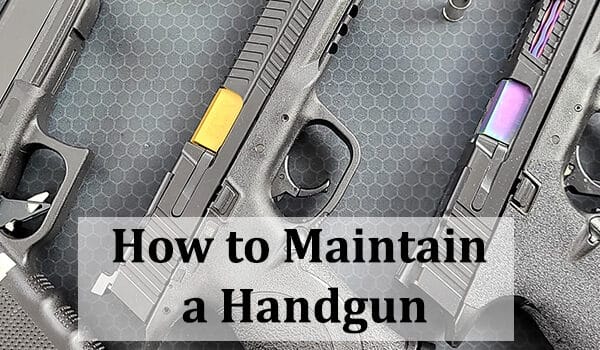 How to Maintain a Handgun