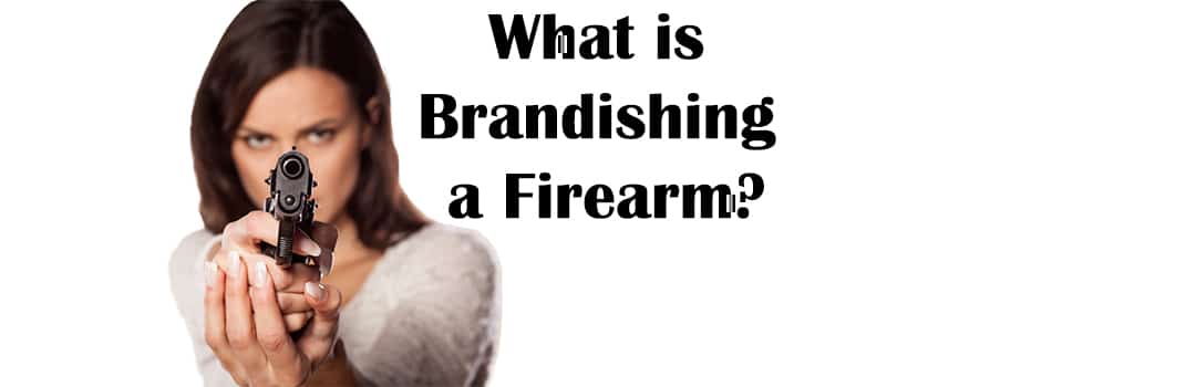 What is Brandishing a Firearm?