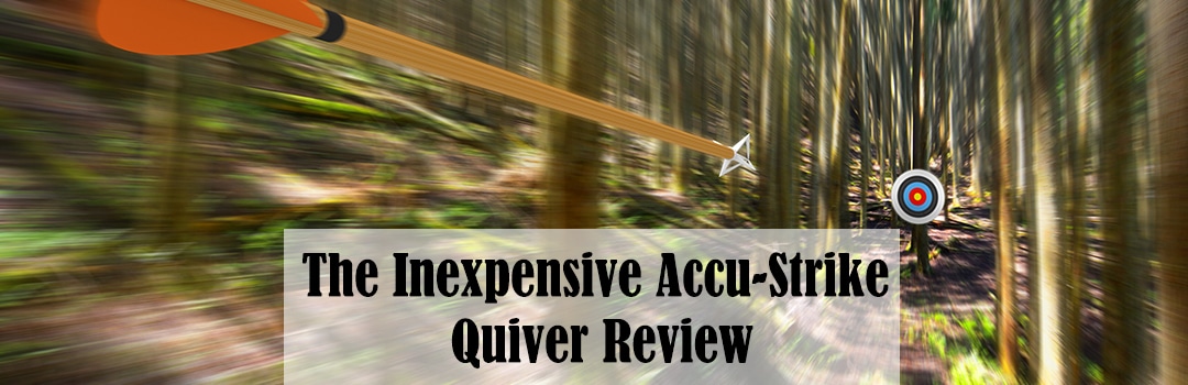 The Inexpensive Accu-Strike Quiver Review