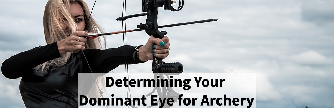 Determining Your Dominant Eye for Archery