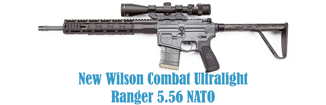 New Wilson Combat Ultralight Ranger 5.56 NATO
