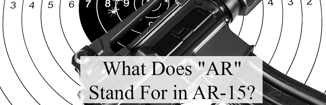 What Does “AR” Stand For in AR-15?