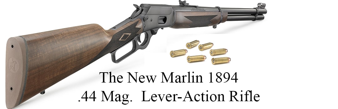 The New Marlin 1894 .44 Mag. Lever-Action Rifle